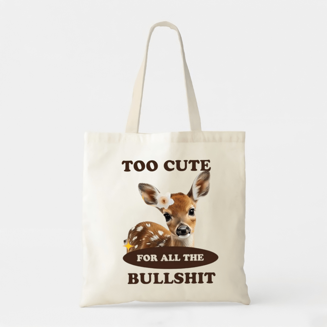 Too Cute For All The Bullshxt - White Cotton Tote Bag - Premium Unisex | LEKSI Pakistan
