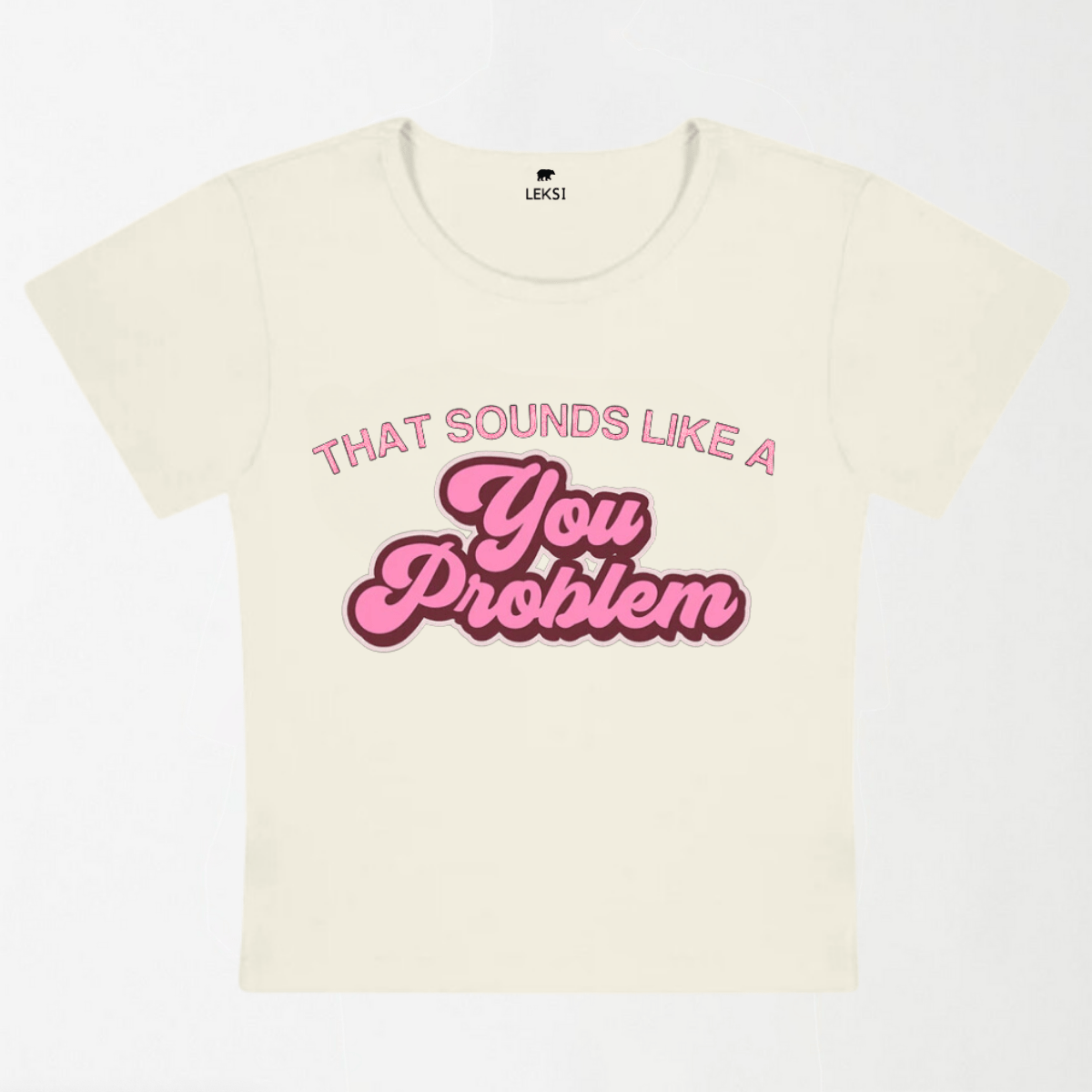 You Problem Y2k Baby Tee XXS - Premium Unisex | LEKSI Pakistan