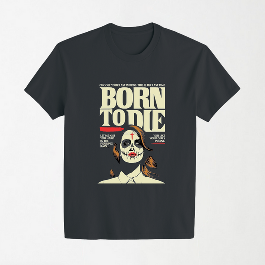 Born To Die - Grey Round Neck Unisex T-Shirt