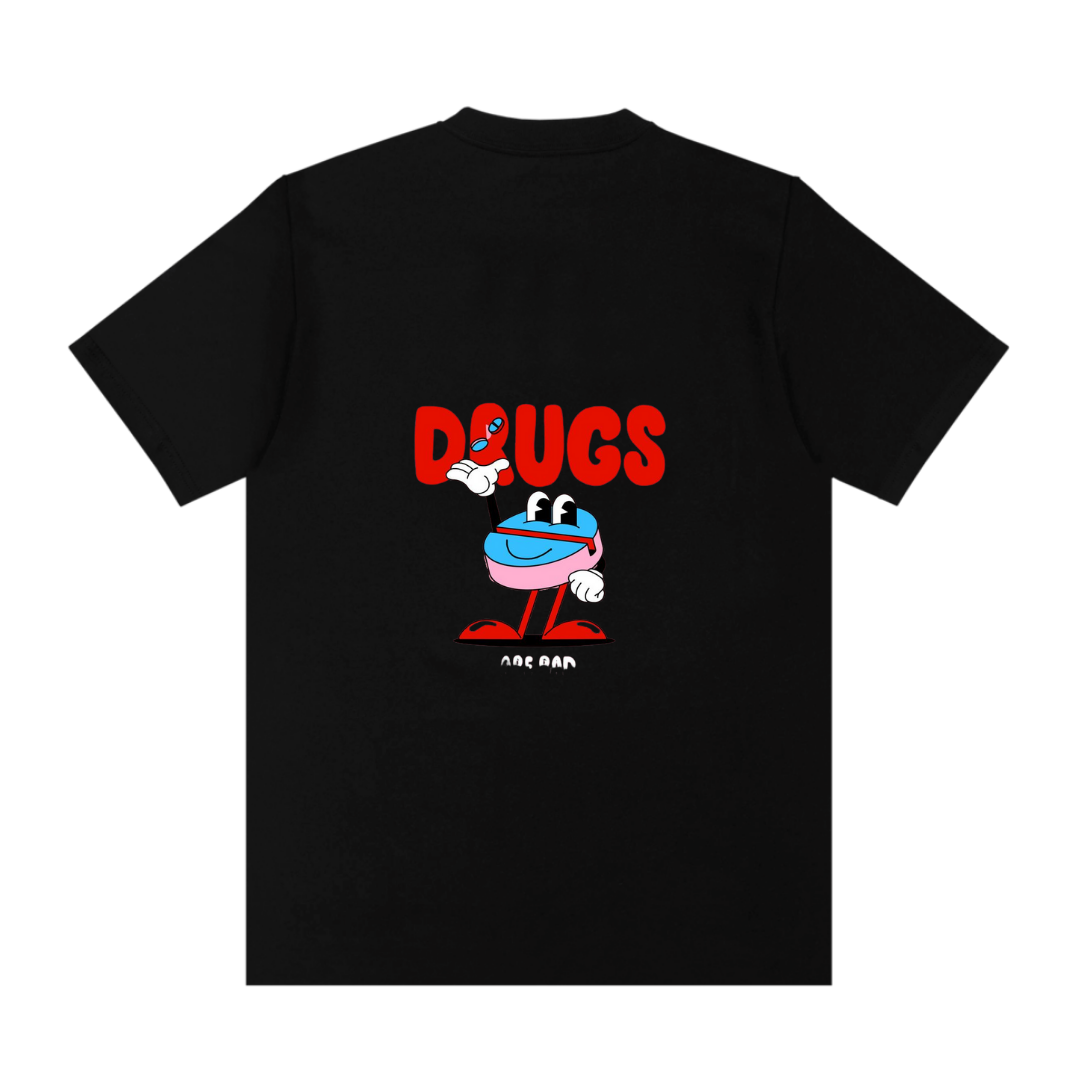 Drugs Are Bad - Round Neck Unisex T-Shirt