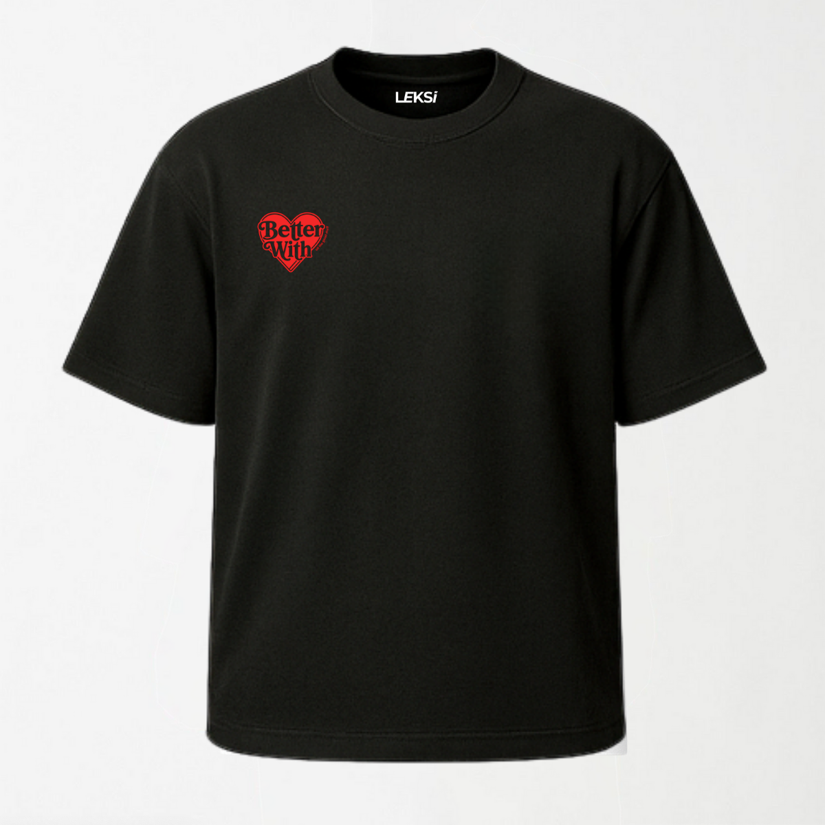 Better With - Round Neck Unisex T Shirt