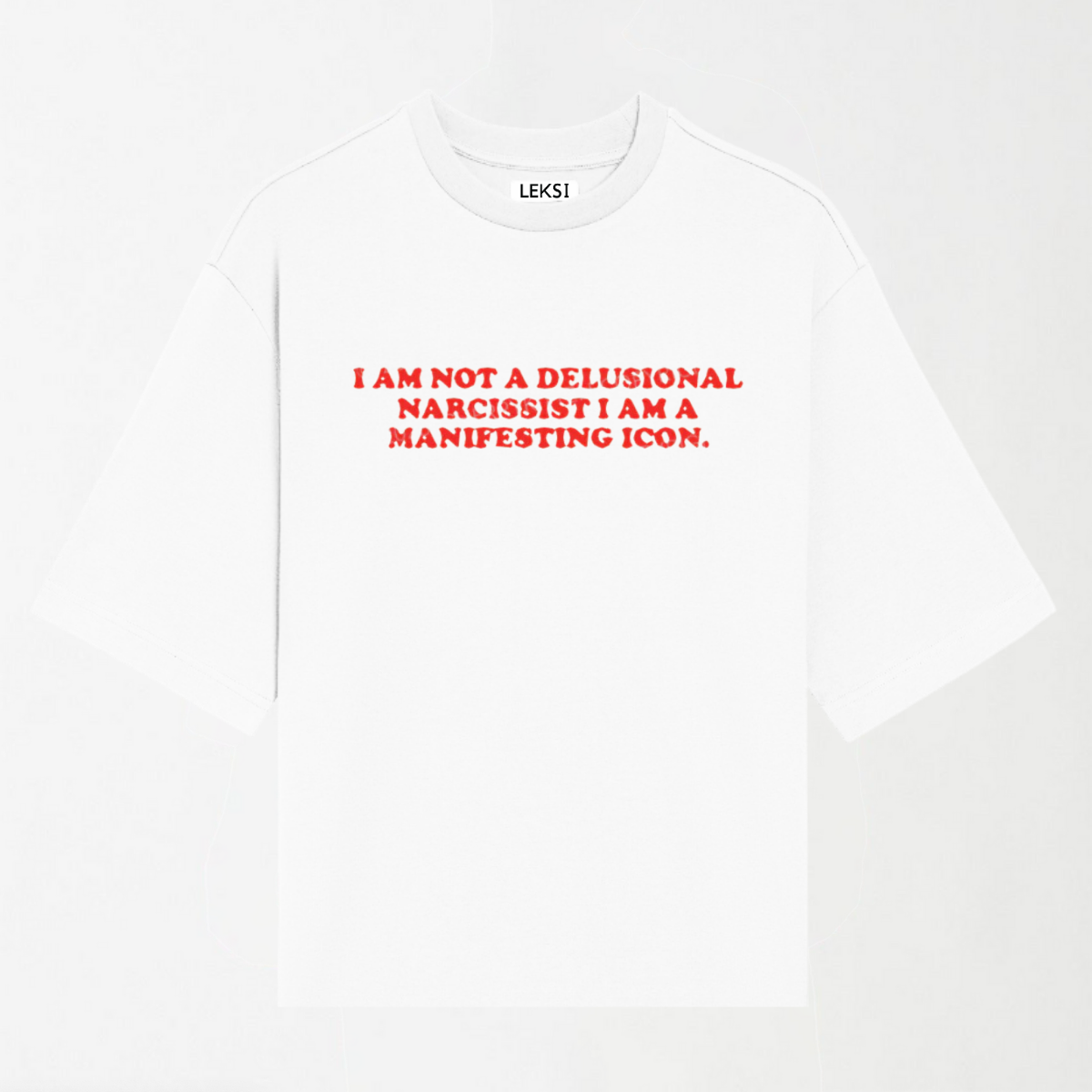 I Am Not A Delusional Narcissist - Round Neck Unisex T Shirt