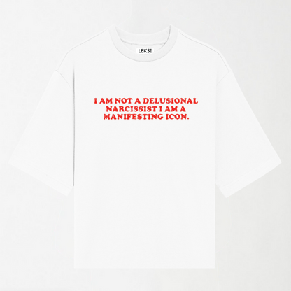 I Am Not A Delusional Narcissist - Round Neck Unisex T Shirt