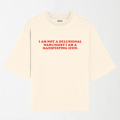 I Am Not A Delusional Narcissist - Round Neck Unisex T Shirt