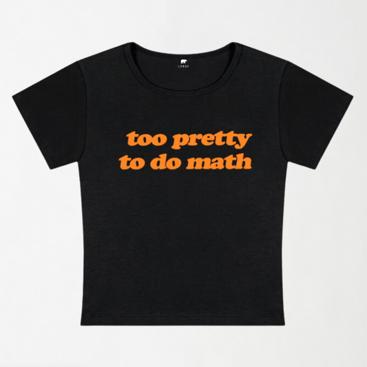Too Pretty To Do Math Y2K Baby Tee
