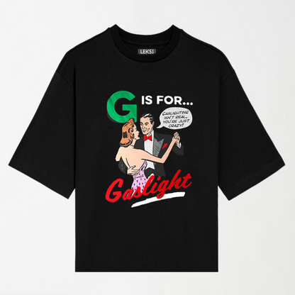 G Is For Gaslight - Round Neck Unisex T Shirt