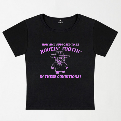 I Supposed To Be Rootin' Tootin' Y2K Baby Tee