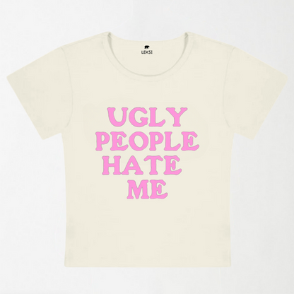 Ugly People Hate Me Y2K Baby Tee