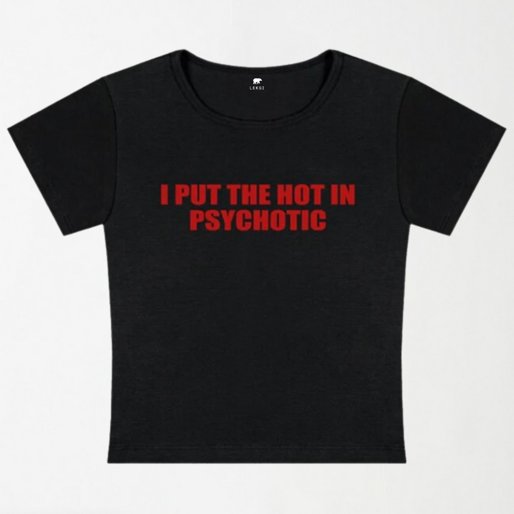 I Put The Hot In Psychotic Y2K Baby Tee