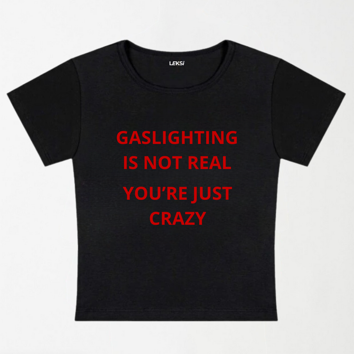 Gaslighting Is Not Real Y2K Baby Tee