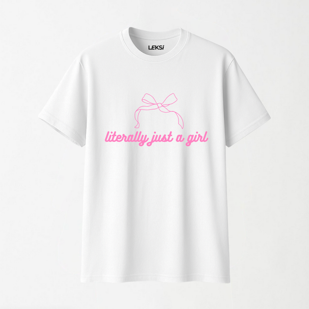 Literally Just A Girl - Round Neck Unisex T Shirt