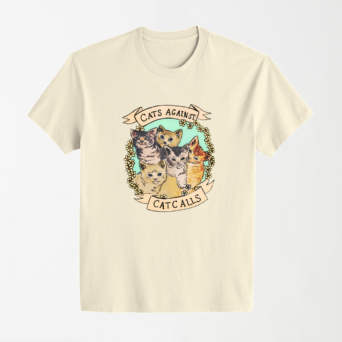 Cats Against Cat Calls - Round Neck Unisex T Shirt