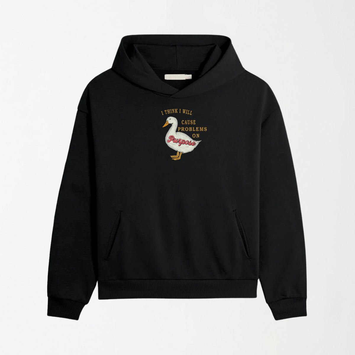 Cause Problems On Purpose - Graphic Hoodie