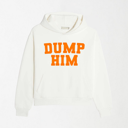 Dump Him - Graphic Hoodie