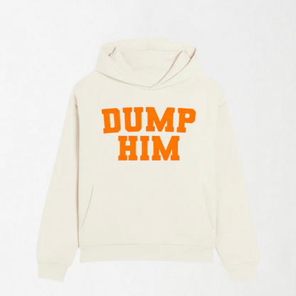 Dump Him - Graphic Hoodie