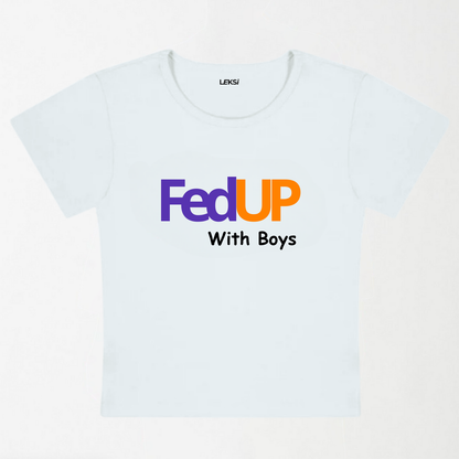 Fed Up With Boys Y2K Baby Tee