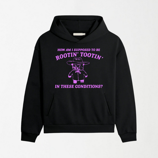 I Suppposed To Be Rootin' Tootin' - Graphic Hoodie