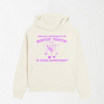 I Suppposed To Be Rootin' Tootin' - Graphic Hoodie