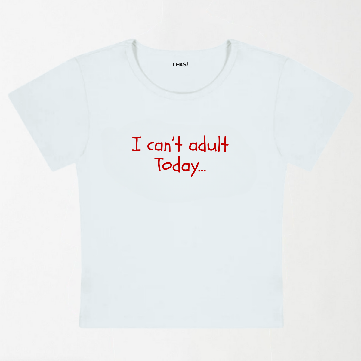 I Cannot Adult Today Y2K Baby Tee