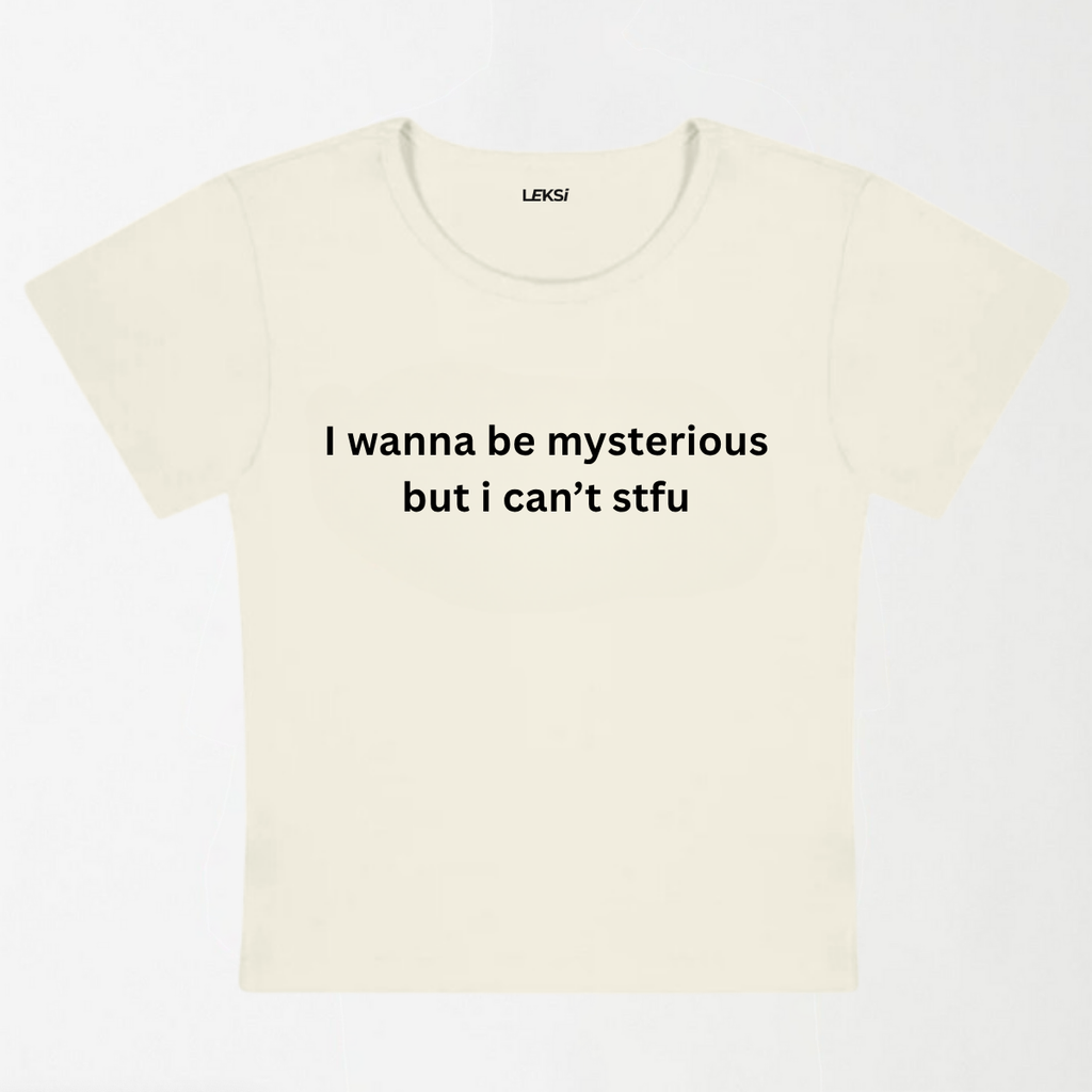 I Wanna Be Mysterious Y2K Baby Tee