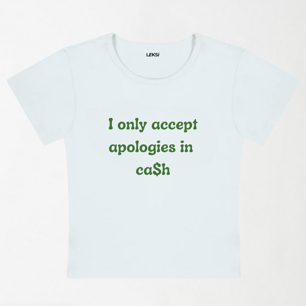 I Only Accept Apologies In Ca$h Y2K Baby Tee
