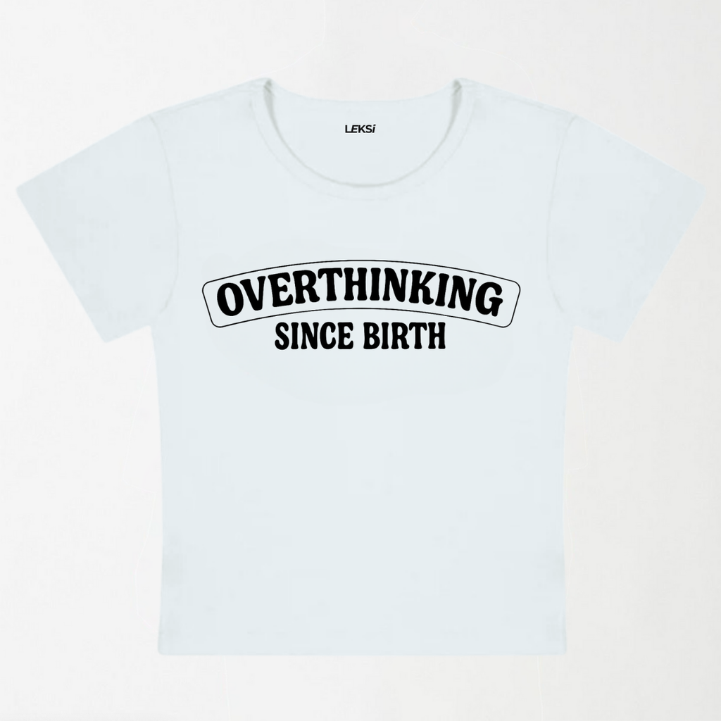 Overthinking Since Birth Y2K Baby Tee