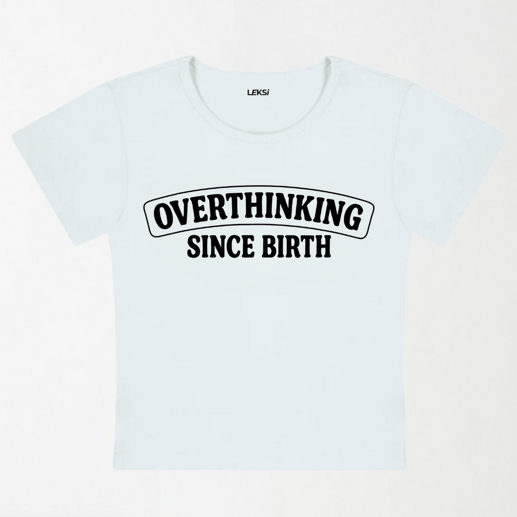 Overthinking Since Birth Y2K Baby Tee