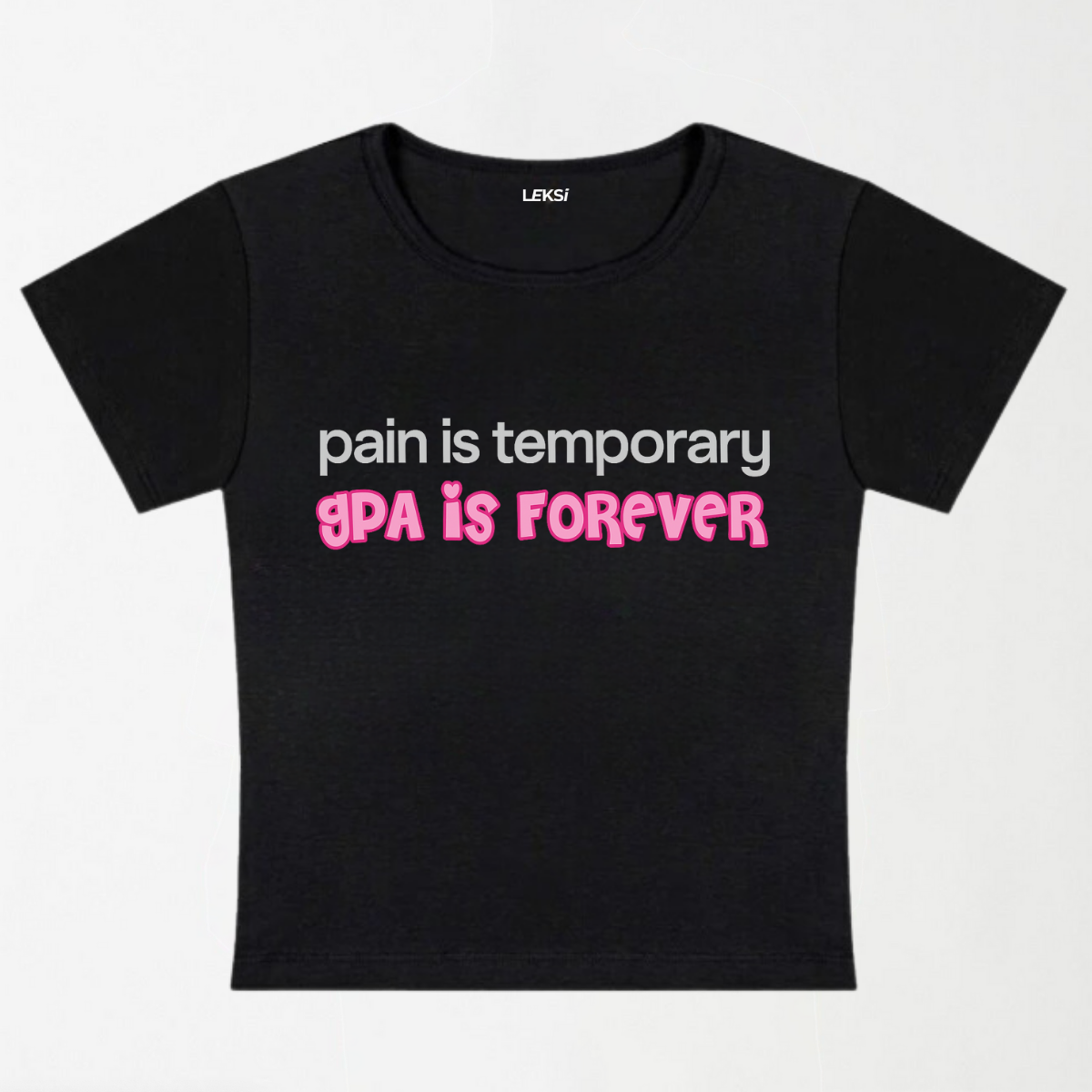 Pain Is Temporary GPA Is Forever Y2K Baby Tee