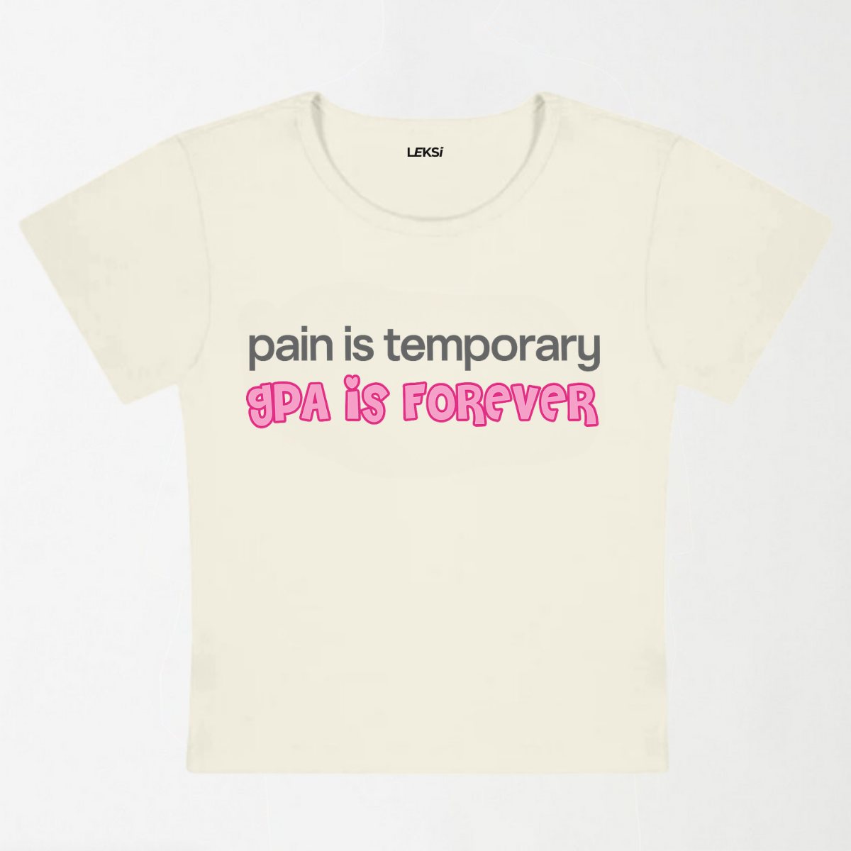 Pain Is Temporary GPA Is Forever Y2K Baby Tee
