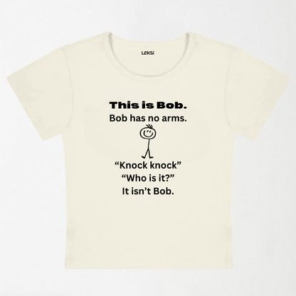 This Is Bob, Bob Has No Arms Y2K Baby Tee