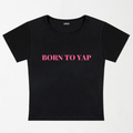Born To Yap Y2K Baby Tee XXS - Premium Unisex | LEKSI Pakistan