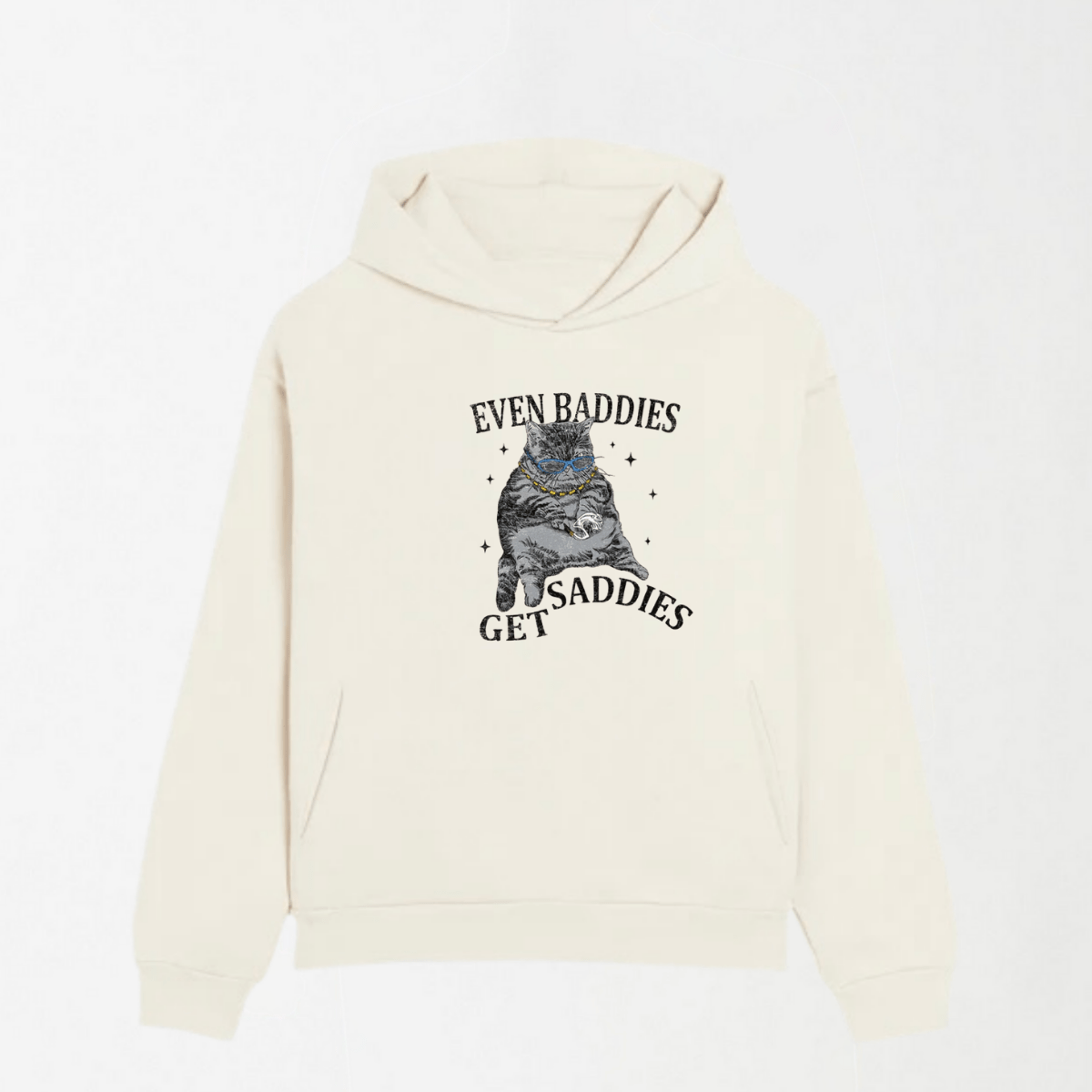 Even Baddies Get Saddies - Graphic Hoodie S - Premium Unisex | LEKSI Pakistan