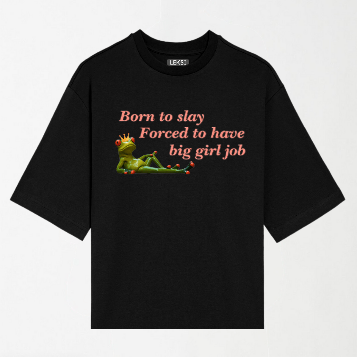 Forced To Have Big Girl Job - Round Neck Unisex T Shirt S - Premium Unisex Graphic T-Shirt | LEKSI Pakistan