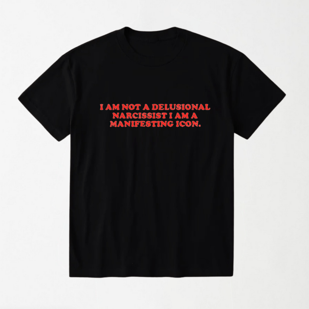 I Am Not A Delusional Narcissist - Round Neck Unisex T Shirt S - Premium Unisex Graphic T-Shirt | LEKSI Pakistan