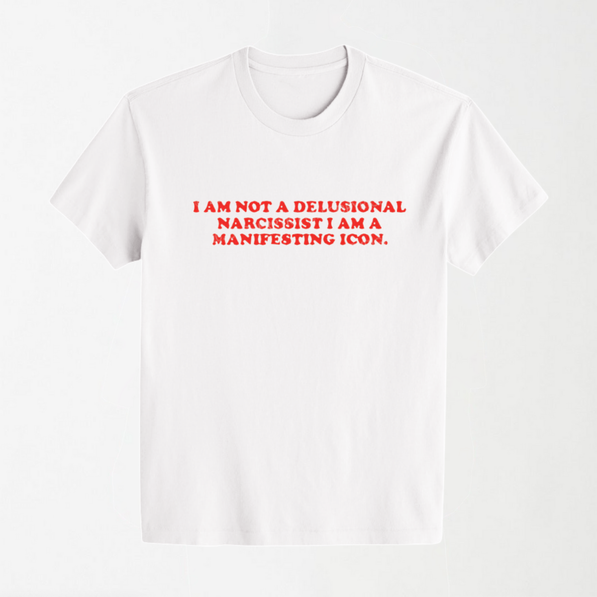 I Am Not A Delusional Narcissist - Round Neck Unisex T Shirt S - Premium Unisex Graphic T-Shirt | LEKSI Pakistan