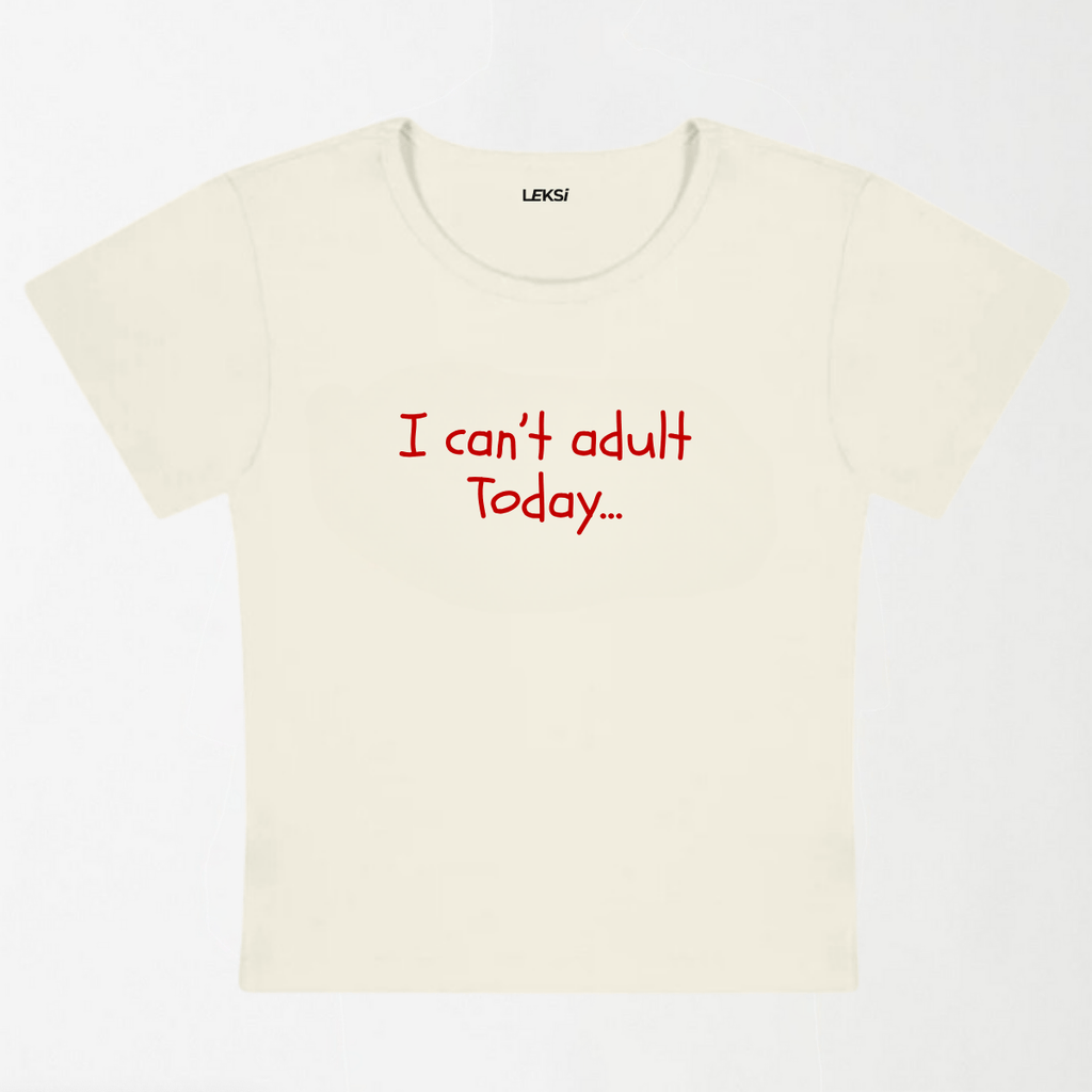 I Cannot Adult Today Y2K Baby Tee XXS - Premium Unisex | LEKSI Pakistan