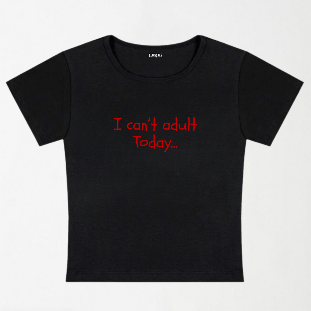 I Cannot Adult Today Y2K Baby Tee XXS - Premium Unisex | LEKSI Pakistan