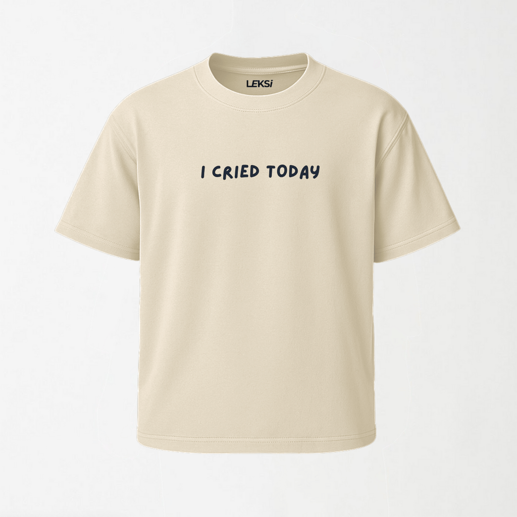 I Cried Today - Round Neck Unisex T Shirt S - Premium Unisex Graphic T-Shirt | LEKSI Pakistan