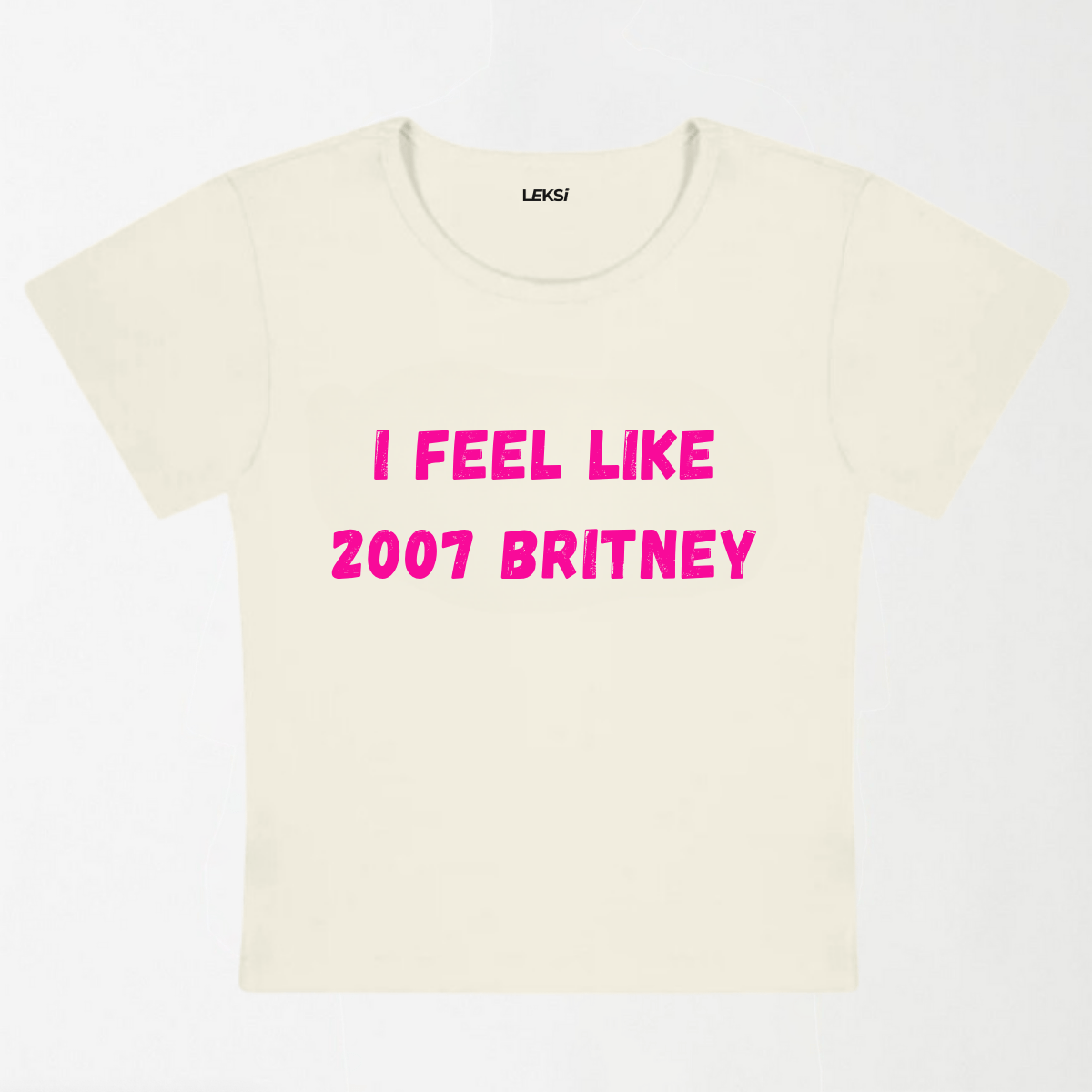 I Feel Like 2007 Britney Y2K Baby Tee XXS - Premium Unisex | LEKSI Pakistan