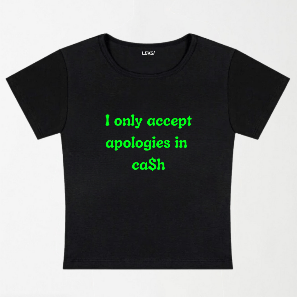I Only Accept Apologies In Ca$h Y2K Baby Tee XXS - Premium Unisex | LEKSI Pakistan