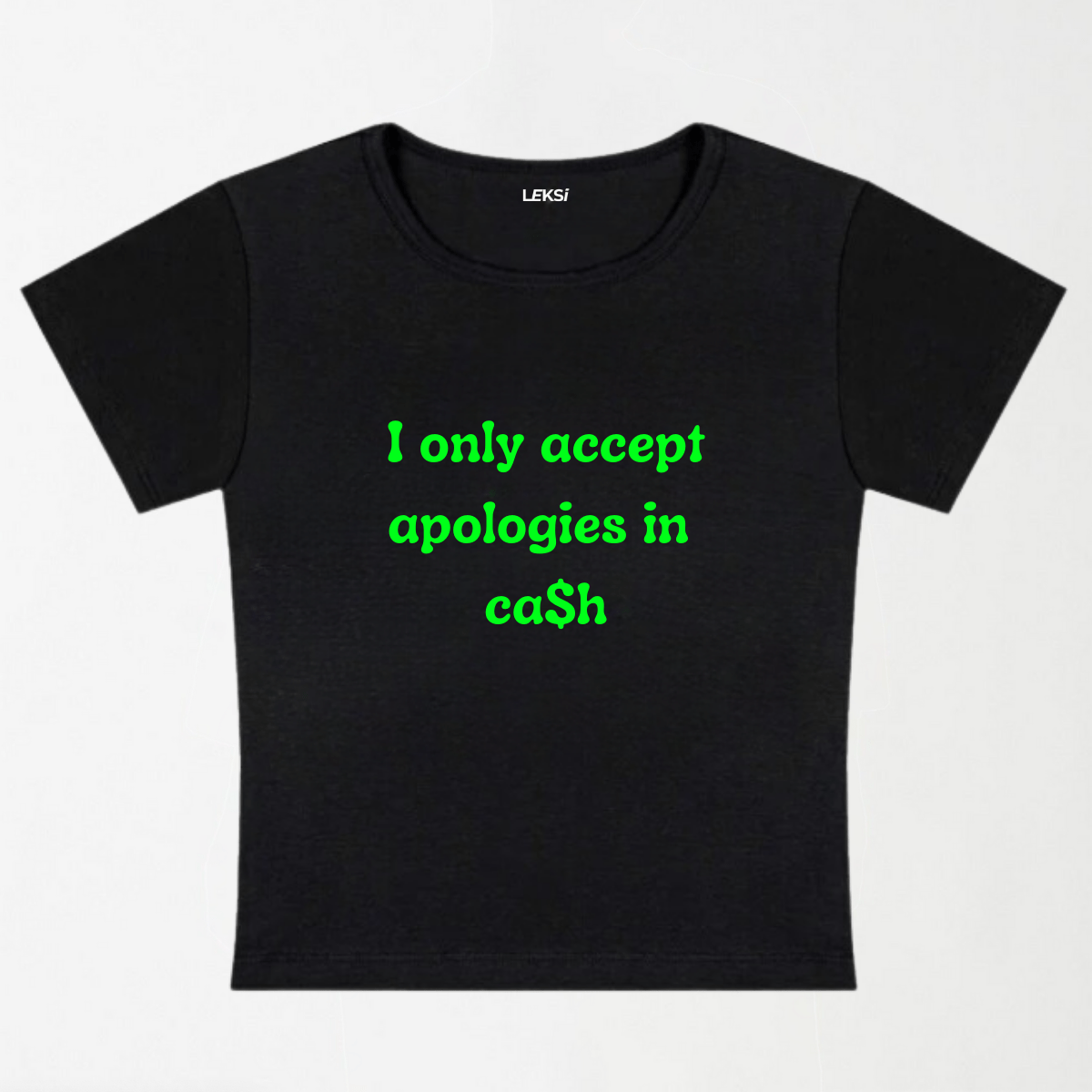 I Only Accept Apologies In Ca$h Y2K Baby Tee XXS - Premium Unisex | LEKSI Pakistan