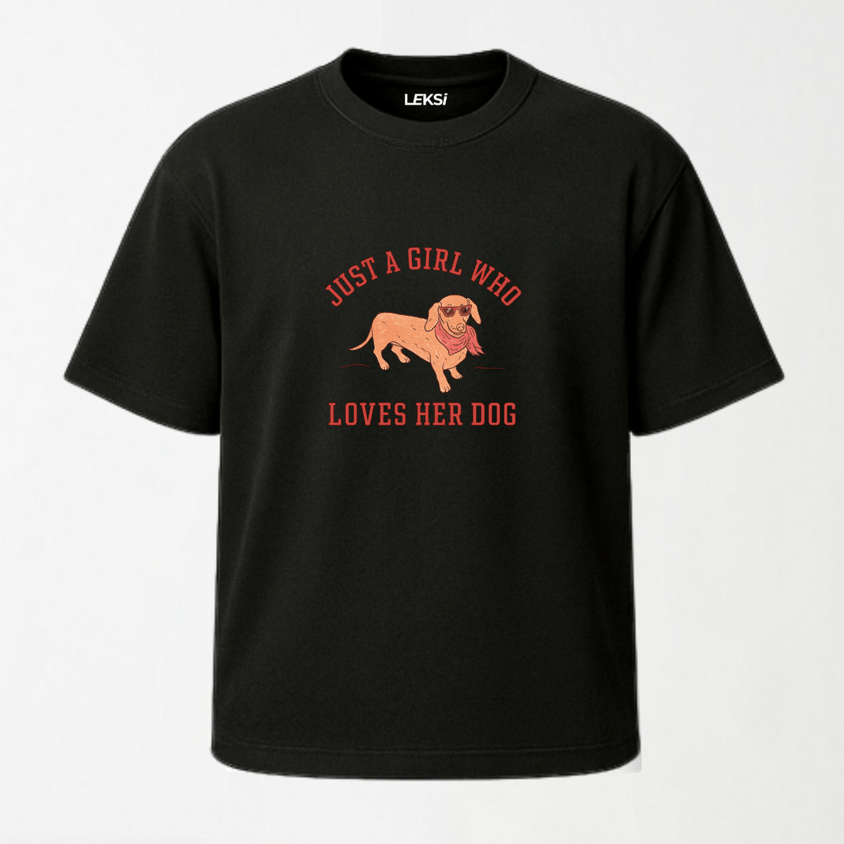 Just a Girl Who Loves Her Dog - Round Neck Unisex T Shirt S - Premium Unisex Graphic T-Shirt | LEKSI Pakistan