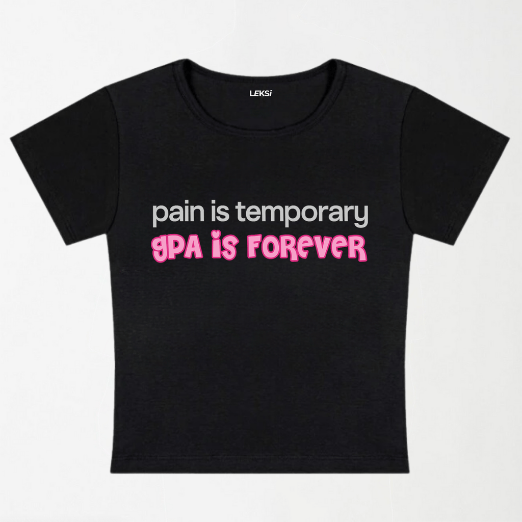 Pain Is Temporary GPA Is Forever Y2K Baby Tee XXS - Premium Unisex | LEKSI Pakistan