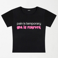 Pain Is Temporary GPA Is Forever Y2K Baby Tee XXS - Premium Unisex | LEKSI Pakistan