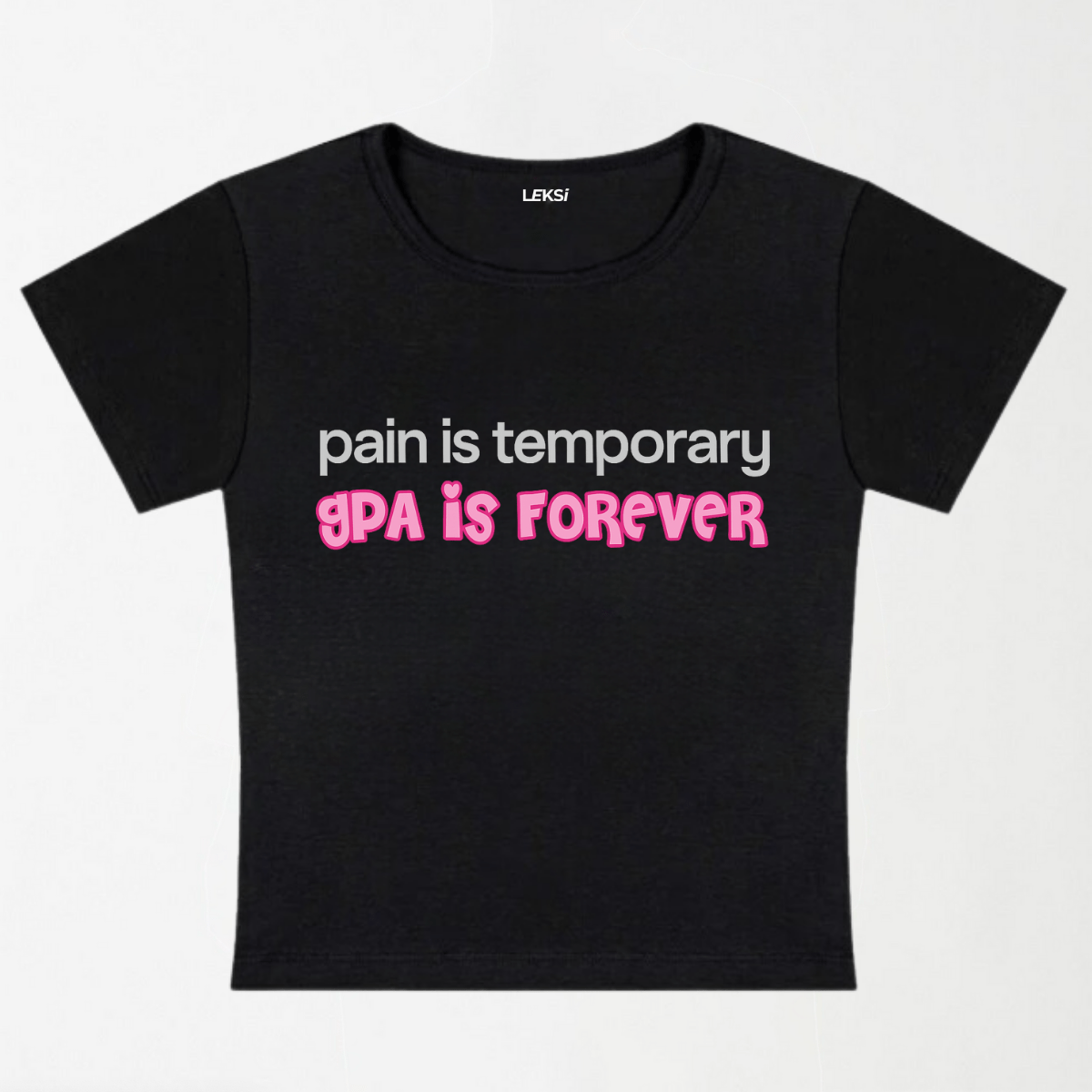 Pain Is Temporary GPA Is Forever Y2K Baby Tee XXS - Premium Unisex | LEKSI Pakistan