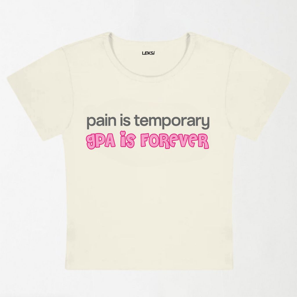 Pain Is Temporary GPA Is Forever Y2K Baby Tee XXS - Premium Unisex | LEKSI Pakistan