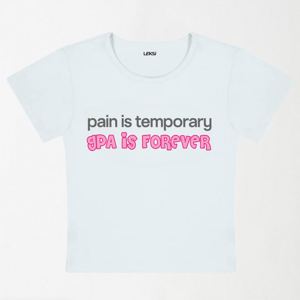 Pain Is Temporary GPA Is Forever Y2K Baby Tee XXS - Premium Unisex | LEKSI Pakistan