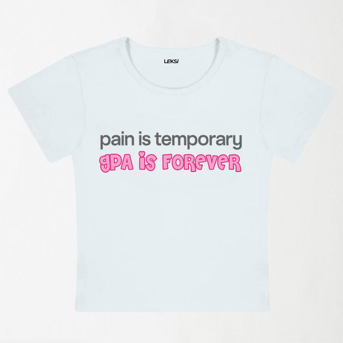 Pain Is Temporary GPA Is Forever Y2K Baby Tee XXS - Premium Unisex | LEKSI Pakistan