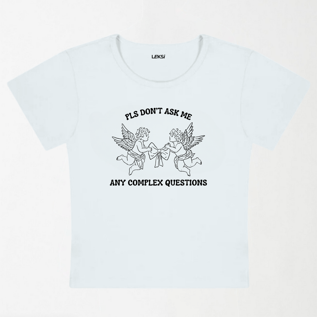 Pls Don't Ask Me Any Complex Questions Y2K Baby Tee XXS - Premium Unisex | LEKSI Pakistan