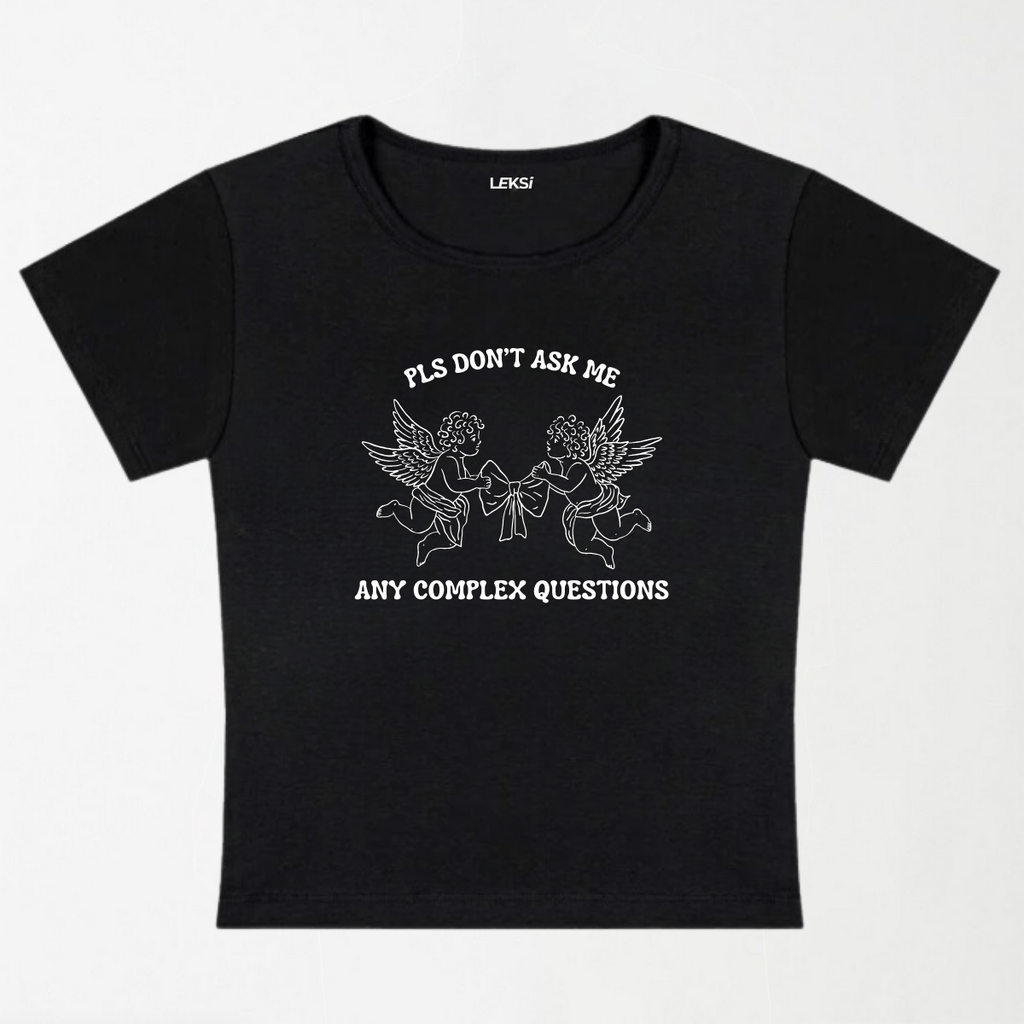 Pls Don't Ask Me Any Complex Questions Y2K Baby Tee XXS - Premium Unisex | LEKSI Pakistan